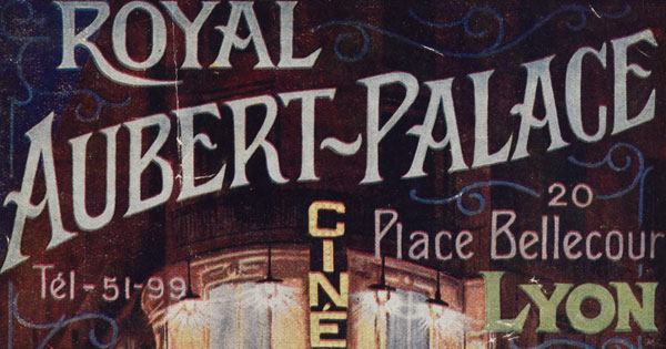 Affiche pour le Cinéma Royal Aubert-Palace à Lyon vers 1900