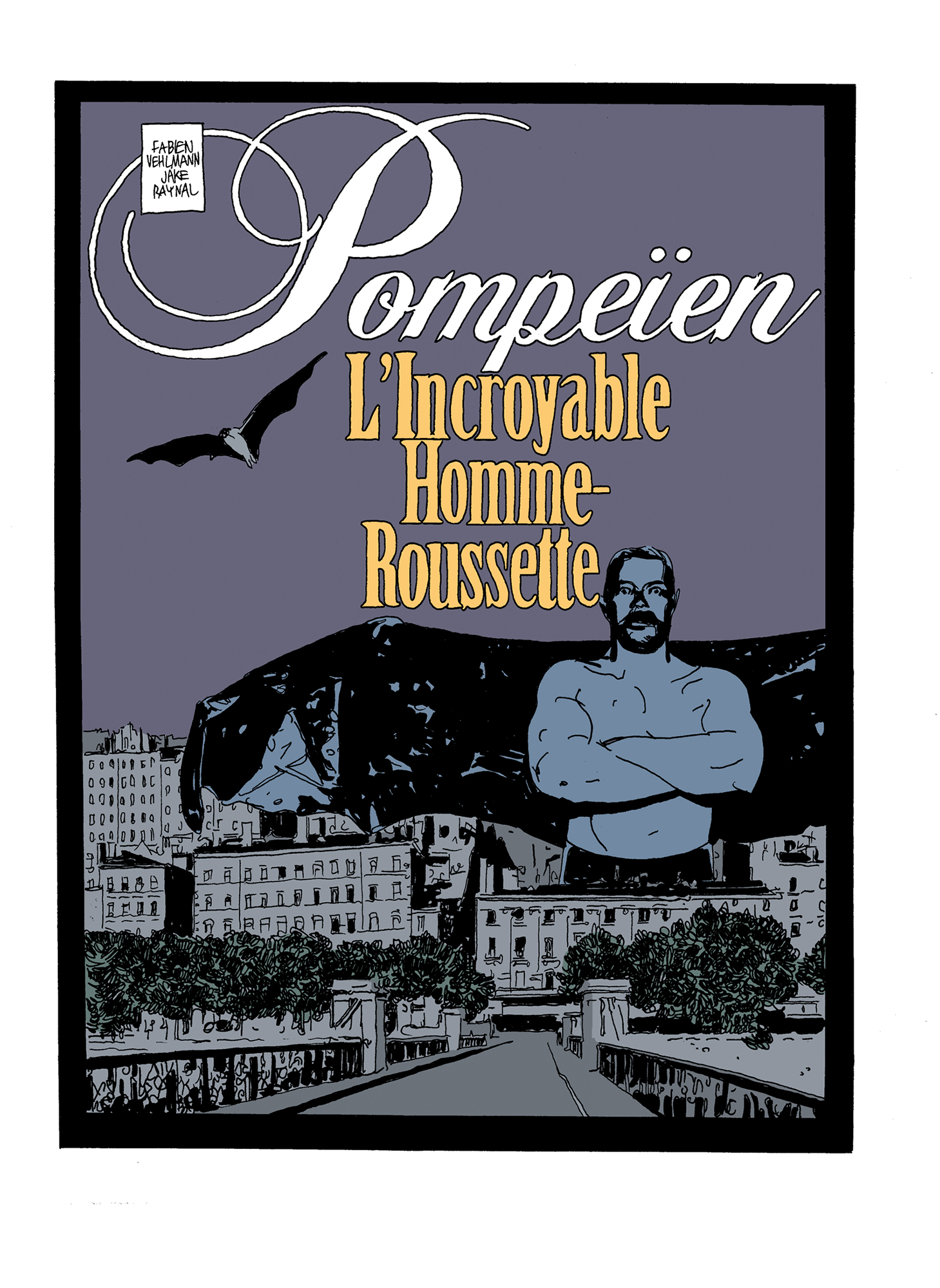 Pompeïen, l'incroyable homme-roussette - Panche 1 - Jake Raynal