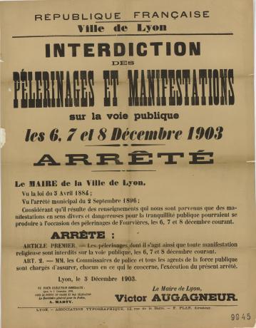 Interdiction des pèlerinages et manifestations sur la voie publique les 6, 7 et 8 décembre 1903 : arrêté du maire [Victor Augagneur] (5/12/1903, cote : 936W/9945)